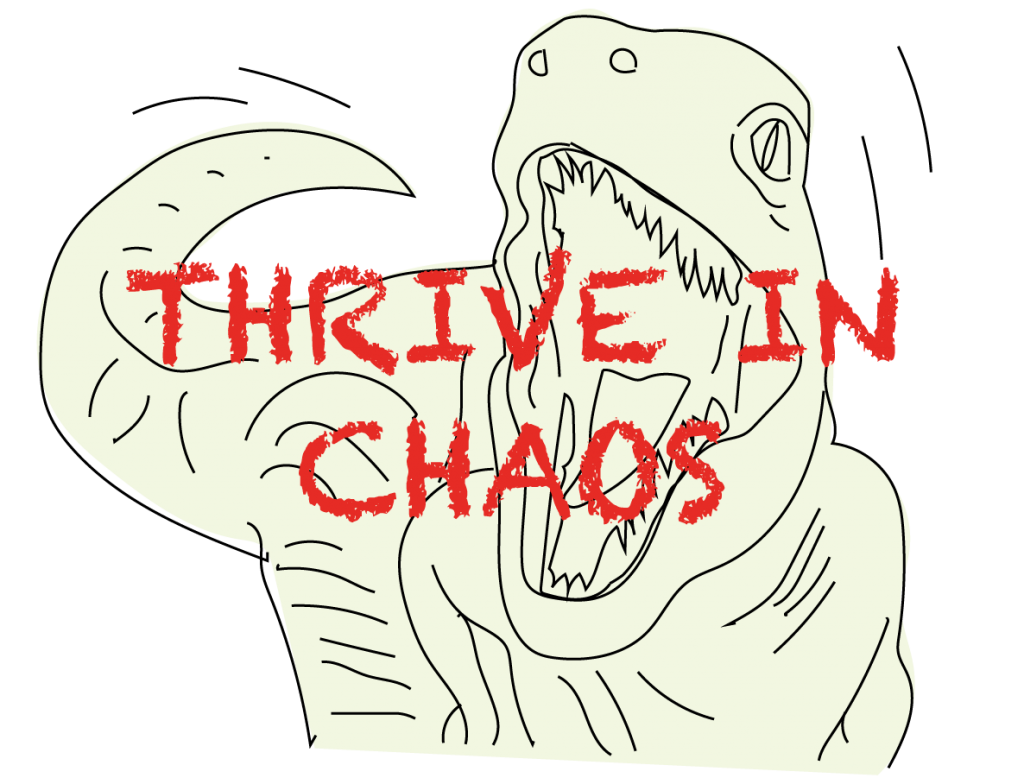 Thrive in Chaos